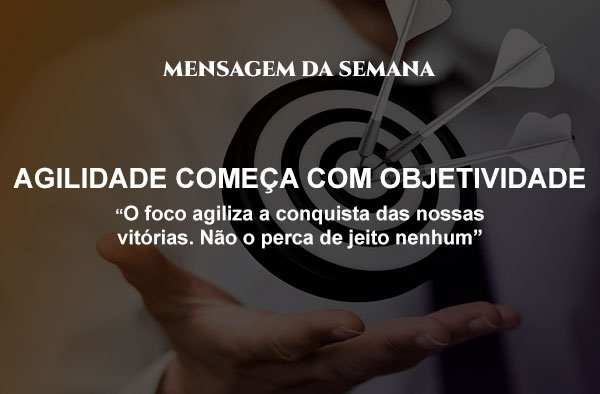 Agilidade começa com objetividade